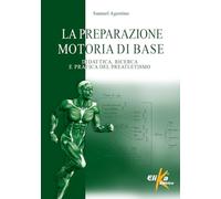 La preparazione motoria di base. Didattica, ricerca e pratica del preatletismo