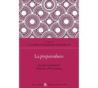 La preparedness. Società e istituzioni di fronte all'incertezza
