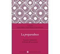 La preparedness. Società e istituzioni di fronte all'incertezza