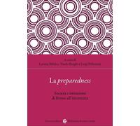 La preparedness. Società e istituzioni di fronte all'incertezza [Paperback] [Feb