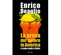 La presa del potere in America e come andò a finire - Deaglio Enrico