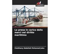 La presa in carico delle merci nel diritto marittimo