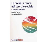 La presa in carico nel servizio sociale. Il processo di ascolto