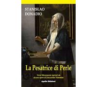 La presatrice di perle. Versi liberamente ispirati da alcune opere di Johannes Vermeer
