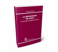 La prescrizione del reato. Un istituto dall'incorreggibile polimorfismo