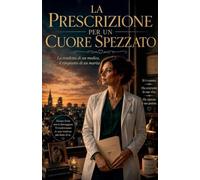 La prescrizione per un cuore spezzato