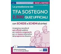 La preselezione del TFA sostegno. 2.500 quiz ufficiali. Con espansione online. Con software di simulazione