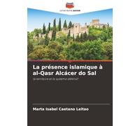 La présence islamique à al-Qasr Alcácer do Sal: le territoire et le système défensif