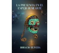 La presencia en el Espejo Humeante