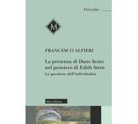 La presenza di Duns Scoto nel pensiero di Edith Stein. La questione dell'individualità. Nuova ediz.
