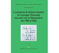 La presenza di relatori stranieri al convegno nazionale Incontri con la matematica dal 1986 al 2024
