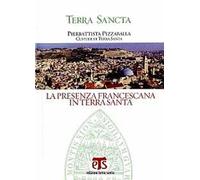 La presenza francescana in Terra Santa. Ediz. multilingue. Con DVD