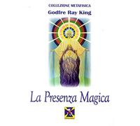 Libri Ray King Godfre - La Presenza Magica