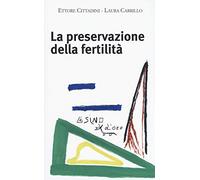 La preservazione della fertilità. Concepire dopo la malattia