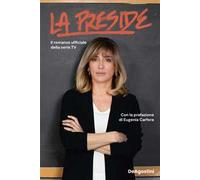La preside. Il romanzo ufficiale della serie tv