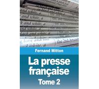 La presse française: Tome 2