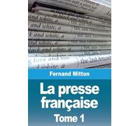La presse française: Tome I