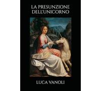 La Presunzione dell'Unicorno