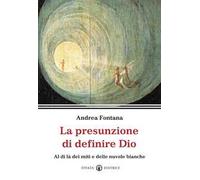 La presunzione di definire Dio. Al di là dei miti e delle nuvole bianche