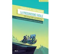 La presunzione fatale - Hayek Friedrich A. von