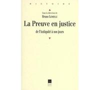La preuve en justice de l'Antiquité à nos jours