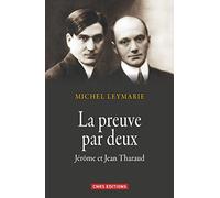 La preuve par deux: Jérôme et Jean Tharaud