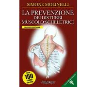 La prevenzione dei disturbi muscolo-scheletrici. Nuova ediz.
