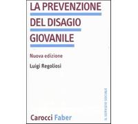 La prevenzione del disagio giovanile - Regoliosi Luigi