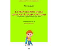 La prevenzione delle difficoltà grafo-motorie. Osservazione e potenziamento delle abilità