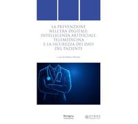 La prevenzione nell’era digitale: intelligenza artificiale, telemedicina e la sicurezza dei dati del paziente