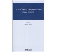 La previdenza complementare: quale futuro?