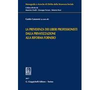La previdenza dei liberi professionisti dalla privatizzazione alla riforma Fornero