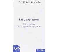 La previsione. Neuroscienze, apprendimento, didattica