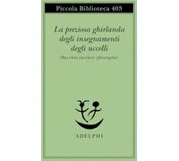 La preziosa ghirlanda degli insegnamenti degli uccelli (Bya chos rin-chen 'phreng-ba)