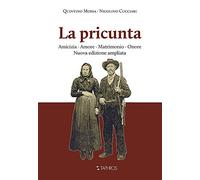 La pricunta. Amicizia, amore, matrimonio, onore. Nuova ediz.