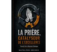 La Prière, Catalyseur de l'Excellence: Travail, Foi et Réaction Chimique