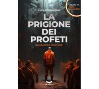 La prigione dei profeti. Quarantine prophets