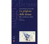 La prigione delle donne. Idee e pratiche per i diritti