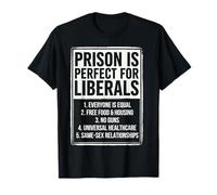 La Prigione è Perfetta per l'Abbigliamento umoristico Politico dei liberali Maglietta