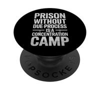 La prigione senza un giusto processo è un campo di concentramento PopSockets PopGrip Adesivo