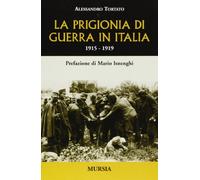 La prigionia di guerra in Italia. 1915-1919