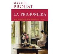La prigioniera. Alla ricerca del tempo perduto. Ediz. integrale. Vol. 5