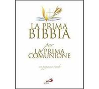 Libri Conferenza Episcopale Italiana - La Prima Bibbia Per La Prima Comunione. C