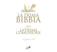 Libri Conferenza Episcopale Italiana - La Prima Bibbia Per La Prima Comunione. C