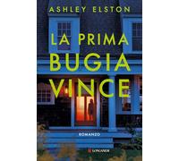 Libri Elston Ashley - La Prima Bugia Vince