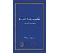 La prima campagna di Cesare: un libro latino per principianti