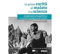 Libri Prima Carita Al Malato E La Scienza. Giancarlo Rastelli, Un Cardiochirurgo