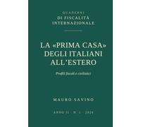 La «prima casa» degli italiani all’estero: Profili fiscali e civilistici - Guida 2026 per residenti AIRE: agevolazione, IMU, credito d’imposta