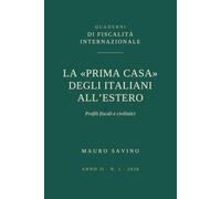 La «prima casa» degli italiani all’estero: Profili fiscali e civilistici - Guida 2026 per residenti AIRE: agevolazione, IMU, credito d’imposta