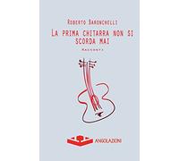 La prima chitarra non si scorda mai